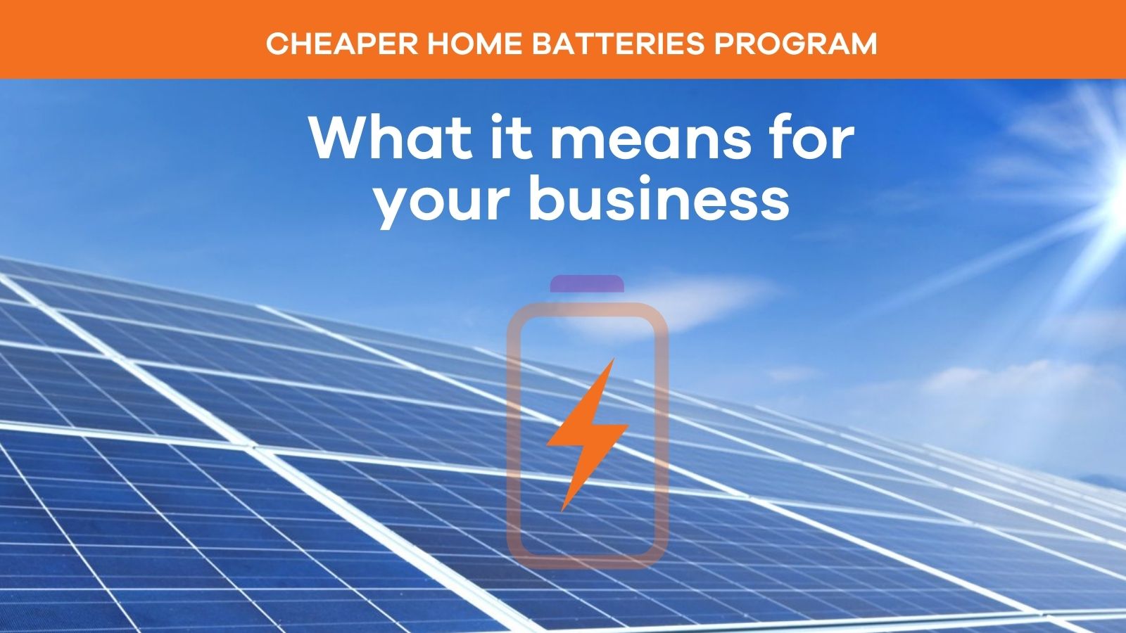 What the Cheaper Home Batteries Program means for your business in Australia